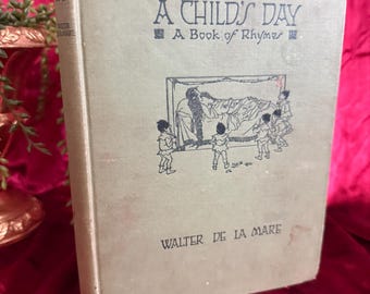 1923 A Child’s Day Book of Rhymes | Walter De La Mare | Winifred Bromhall Illustrations | Antique Children’s Poetry Book