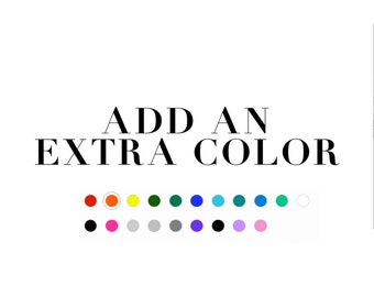 May include: The text ADD AN EXTRA COLOR is displayed in black capital letters above two rows of small, circular colour swatches. The palette includes red, orange, yellow, green, blue, teal, white, black, pink, grey, and purple options.