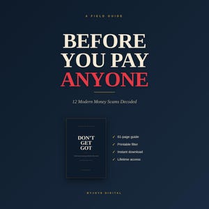 May include: A navy blue graphic with the text "BEFORE YOU PAY ANYONE" in white and red. The text "12 Modern Money Scams Decoded" is below. A smaller book image reads "DON'T GET GOT". Includes a 61-page guide, printable filter, instant download, and lifetime access.