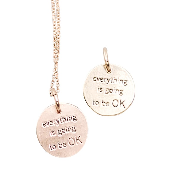 Everything is going to be OK Necklace, sterling and yellow or Rose Gold Fill, egbok, Everything is going to be ok bracelet, self help jewelr