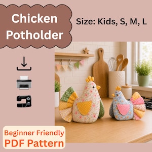 May include: A digital sewing pattern for a chicken potholder, featuring text that reads Chicken Potholder, Size: Kids, S, M, L, and Beginner Friendly PDF Pattern. The image displays two fabric chicken-shaped potholders with floral patterns.
