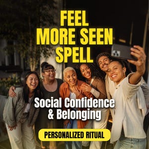 May include: A group of five diverse individuals smiling while taking a selfie with a smartphone. The image features bold yellow text reading FEEL MORE SEEN SPELL and white text reading Social Confidence & Belonging, plus a yellow button labeled PERSONALIZED RITUAL.