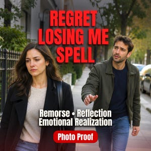 May include: A woman in a black coat and beige sweater walks away while a man in a green jacket reaches out. Text reads: REGRET LOSING ME SPELL, Remorse • Reflection Emotional Realization, Photo Proof. The scene is set on a city sidewalk.
