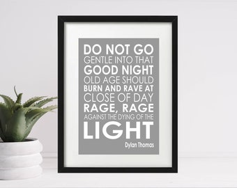 Do Not Go Gentle Into That Night– Dylan Thomas Quote Poster Print (Unframed)