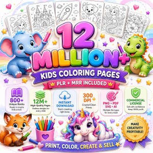 May include: A digital graphic featuring the text 12 MILLION+ KIDS COLORING PAGES with illustrations of a blue elephant, green dinosaur, orange fox, and unicorn. Includes icons for 800+ books, 300 DPI, and file formats like PNG, PDF, SVG, and AI.