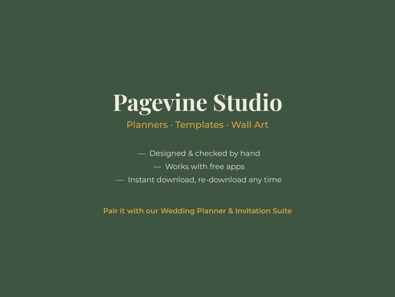 May include: A dark green digital graphic featuring the white text Pagevine Studio, followed by Planners, Templates, Wall Art. Additional text includes Designed & checked by hand, Works with free apps, Instant download, re-download any time, and Pair it with our Wedding Planner & Invitation Suite.