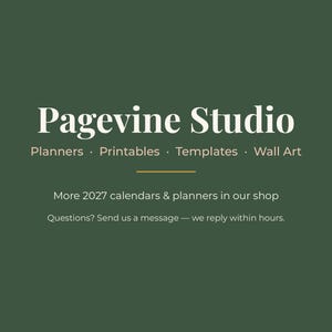 May include: A dark green graphic featuring the white text Pagevine Studio, followed by Planners, Printables, Templates, Wall Art. Below a thin horizontal line, the text reads: More 2027 calendars & planners in our shop. Questions? Send us a message.