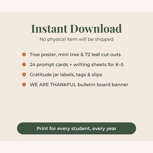 May include: A digital file listing featuring the text Instant Download and No physical item will be shipped. It includes a tree poster, 72 leaf cut-outs, 24 prompt cards, writing sheets for K-5, gratitude jar labels, tags, slips, and a WE ARE THANKFUL banner.