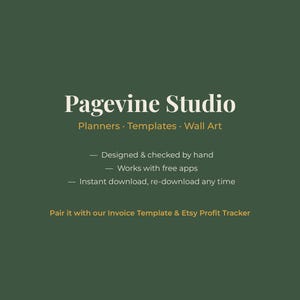 May include: A dark green graphic featuring the white text Pagevine Studio, followed by Planners &middot; Templates &middot; Wall Art. Below are three bullet points: Designed & checked by hand, Works with free apps, and Instant download, re-download any time.
