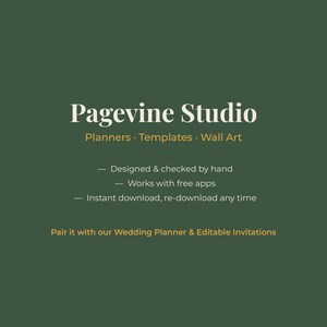 May include: A dark green graphic featuring the white text Pagevine Studio, followed by Planners, Templates, Wall Art. Additional text includes Designed & checked by hand, Works with free apps, Instant download, re-download any time, and Pair it with our Wedding Planner & Editable Invitations.