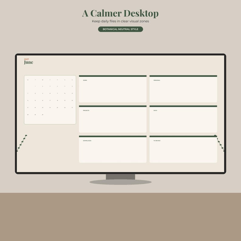 May include: A computer desktop wallpaper organizer featuring a beige background with a June 2024 calendar and six labeled rectangular zones for file management. The text reads A Calmer Desktop, Keep daily files in clear visual zones, and Botanical Neutral Style.