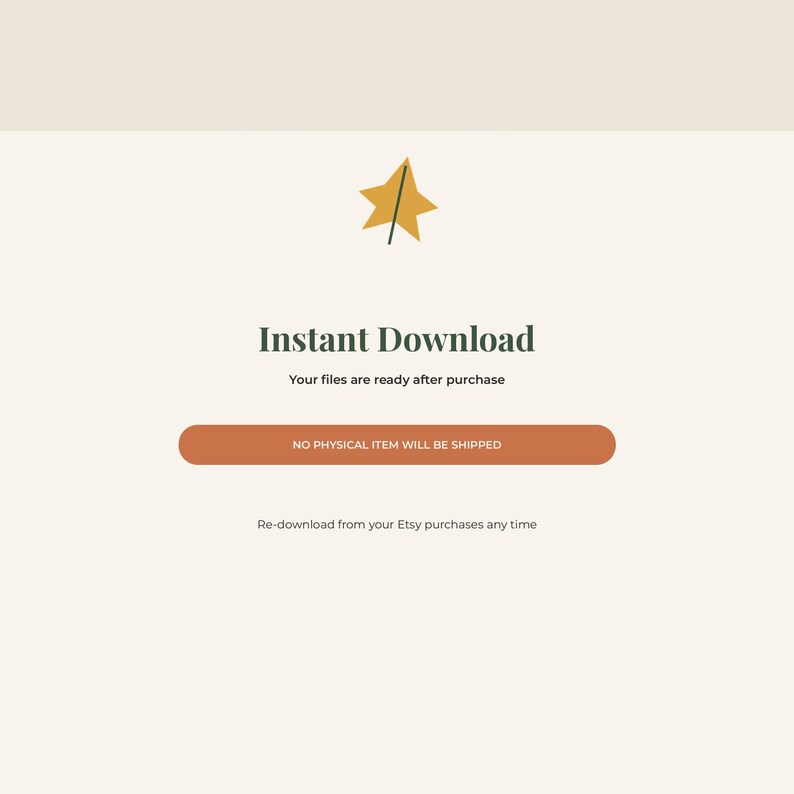 May include: A digital graphic featuring a yellow star icon above the text Instant Download, Your files are ready after purchase, a burnt orange button labelled NO PHYSICAL ITEM WILL BE SHIPPED, and Re-download from your Etsy purchases any time.