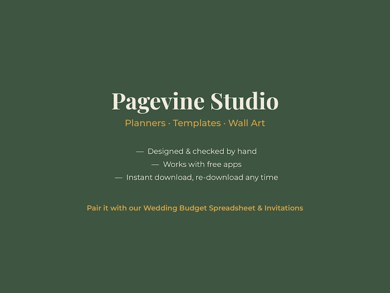 May include: A dark green digital graphic with white and gold text reading Pagevine Studio, Planners, Templates, Wall Art, Designed & checked by hand, Works with free apps, Instant download, re-download any time, and Pair it with our Wedding Budget Spreadsheet & Invitations.