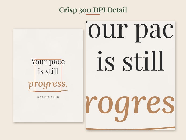 May include: A rectangular wall art print featuring the black text Your pace is still and the brown text progress. A thin brown rectangular border surrounds the word pace, and the words KEEP GOING appear in small black text at the bottom.