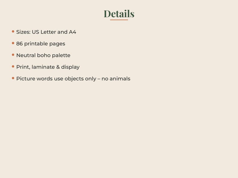 May include: A digital document titled Details with a list of features: Sizes: US Letter and A4, 86 printable pages, Neutral boho palette, Print, laminate & display, and Picture words use objects only &ndash; no animals, all on a light beige background.