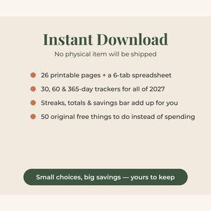 May include: A digital information card with dark green text on a light beige background. It lists 26 printable pages, a 6-tab spreadsheet, 30, 60, and 365-day trackers for 2027, savings trackers, and 50 free activities. Includes the text Small choices, big savings.