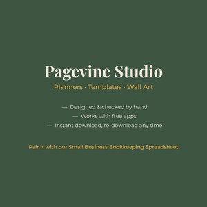 Może przedstawiać: Ciemnozielona grafika cyfrowa z białym i złotym tekstem o treści Pagevine Studio, Planners, Templates, Wall Art, Designed & checked by hand, Works with free apps, Instant download, re-download any time oraz Pair it with our Small Business Bookkeeping Spreadsheet.