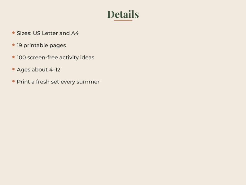 May include: A digital information graphic titled Details, listing specifications for a printable activity set. It includes 19 pages, US Letter and A4 sizes, 100 screen-free activity ideas for ages 4-12, and instructions to print a fresh set every summer.