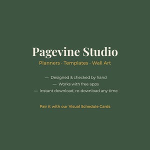May include: A dark green graphic featuring the white text Pagevine Studio, followed by Planners &middot; Templates &middot; Wall Art. Below are three bullet points: Designed & checked by hand, Works with free apps, and Instant download, re-download any time.
