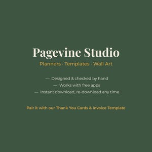May include: A dark green graphic featuring the white text Pagevine Studio, followed by Planners, Templates, Wall Art. Below are three bullet points: Designed & checked by hand, Works with free apps, Instant download, re-download any time.