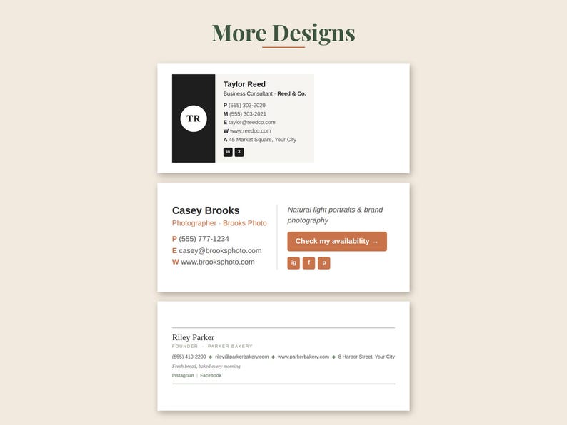 May include: Three rectangular email signature templates labelled More Designs. The first features Taylor Reed, Business Consultant, with contact details. The second is for Casey Brooks, Photographer, with a button to check availability. The third is for Riley Parker, Founder of Parker Bakery.