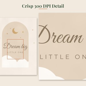May include: A beige wall art print featuring an arched doorway design with a crescent moon, small stars, and white clouds at the base. The text reads Dream big LITTLE ONE in a combination of script and sans-serif fonts, with a crisp 300 DPI detail.
