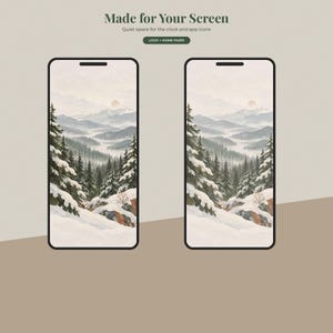 May include: Two smartphones displaying a digital wallpaper of a snowy mountain landscape with pine trees and a pale sun. Text at the top reads: Made for Your Screen, Quiet space for the clock and app icons, and LOCK + HOME PAIRS in a dark green button.