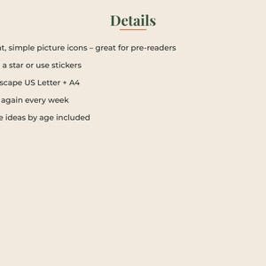 May include: A digital document titled Details with a list of features: Bright, simple picture icons - great for pre-readers, Color a star or use stickers, Landscape US Letter + A4, Print again every week, and Chore ideas by age included.