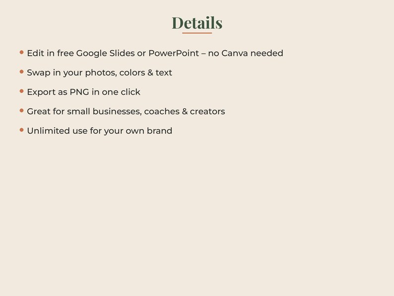 Peut inclure: Un graphique d'information num&eacute;rique avec le titre Details en texte vert fonc&eacute;. La liste comprend : Edit in free Google Slides or PowerPoint - no Canva needed, Swap in your photos, colors & text, Export as PNG in one click, Great for small businesses, coaches & creators, Unlimited use for your own brand.
