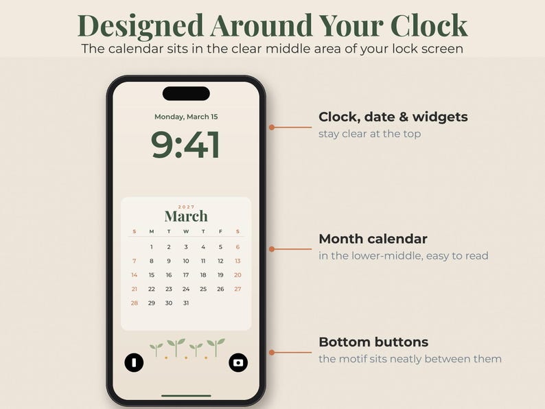 May include: A smartphone lock screen display featuring a March 2027 calendar widget. Text includes Designed Around Your Clock, Clock, date & widgets stay clear at the top, Month calendar in the lower-middle, easy to read, and Bottom buttons the motif sits neatly between them.