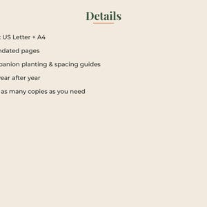 May include: A digital document titled Details with a list of features: Sizes: US Letter + A4, 46 undated pages, companion planting and spacing guides, use year after year, and print as many copies as you need. The text is dark green on a light beige background.
