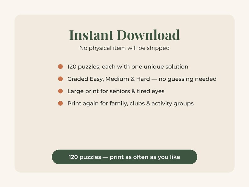 May include: A digital graphic with a cream background and dark green text reading Instant Download. It lists 120 puzzles with unique solutions, graded difficulty levels, large print, and unlimited printing for groups. A dark green button reads 120 puzzles.