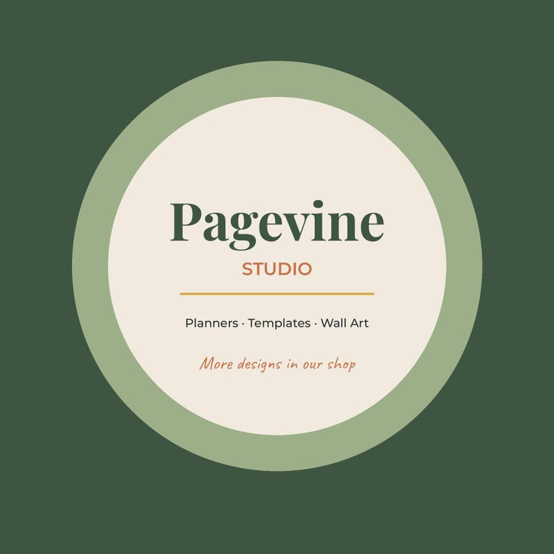 May include: A circular logo with a dark green background and a light cream center. The text reads Pagevine STUDIO, followed by a horizontal line, the words Planners &middot; Templates &middot; Wall Art, and the italicized phrase More designs in our shop.