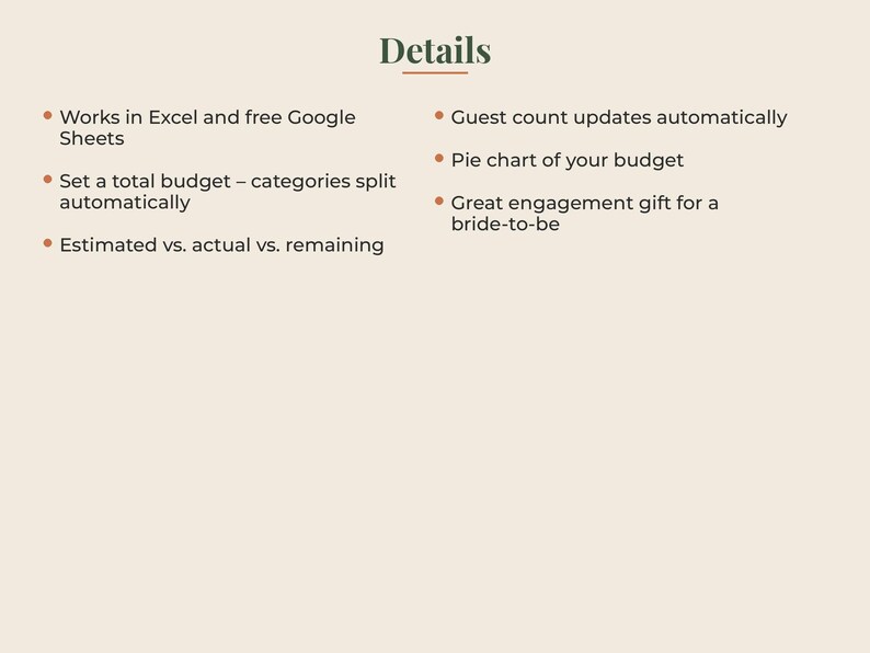 May include: A digital document titled Details with bullet points listing features: Works in Excel and free Google Sheets, Set a total budget with categories split automatically, Estimated vs. actual vs. remaining, Guest count updates automatically, Pie chart of your budget, and Great engagement gift for a bride-to-be.