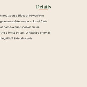 May include: A light beige digital information card with the dark green heading Details. The text lists features: Edit in free Google Slides or PowerPoint, Change names, date, venue, colors & fonts, Print at home, a print shop or online, Send the e-invite by text, WhatsApp or email, Matching RSVP & details cards.