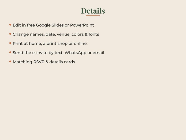 May include: A light beige digital information card with the dark green heading Details. The text lists features: Edit in free Google Slides or PowerPoint, Change names, date, venue, colors & fonts, Print at home, a print shop or online, Send the e-invite by text, WhatsApp or email, Matching RSVP & details cards.