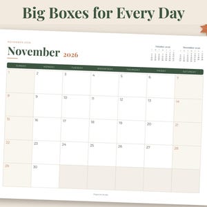 May include: A November 2026 monthly calendar page with the text Big Boxes for Every Day at the top. The calendar features a dark green header bar for days of the week, a white grid for dates, and small October and December 2026 reference calendars.