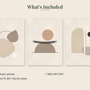 May include: Three abstract art prints featuring geometric shapes in beige, tan, and brown tones on a light background. The text reads What's Included, 3 abstract prints, 300 DPI JPG, and 5 ratios fit 30+ frame sizes. The designs include circles, arches, and lines.