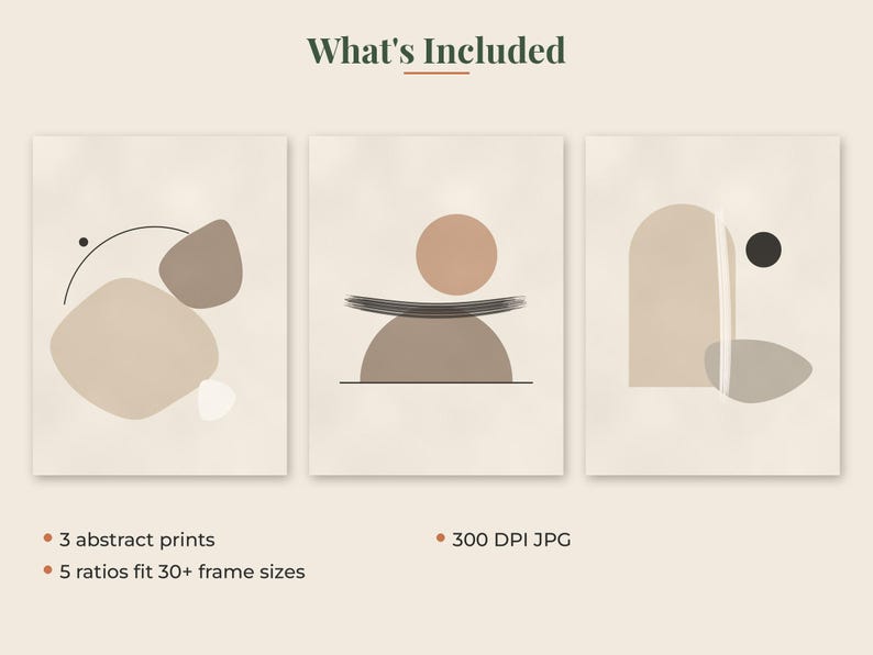 May include: Three abstract art prints featuring geometric shapes in beige, tan, and brown tones on a light background. The text reads What's Included, 3 abstract prints, 300 DPI JPG, and 5 ratios fit 30+ frame sizes. The designs include circles, arches, and lines.