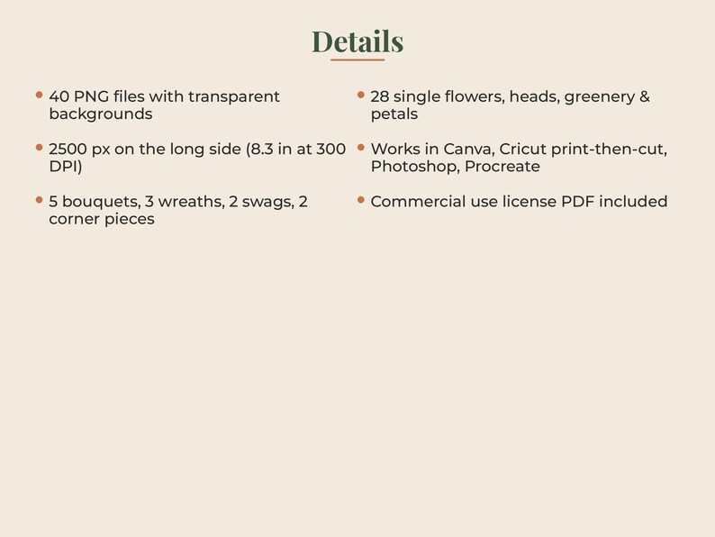 May include: A digital product information list titled Details, featuring 40 PNG files with transparent backgrounds, 2500 px on the long side, 8.3 inches at 300 DPI, 5 bouquets, 3 wreaths, 2 swags, 2 corner pieces, 28 single flowers, greenery, and petals.