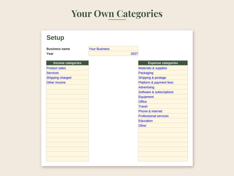 May include: A digital spreadsheet template titled Your Own Categories with a Setup section for Business name and Year. It features two columns for Income categories and Expense categories, listing items like Product sales, Services, and Advertising.