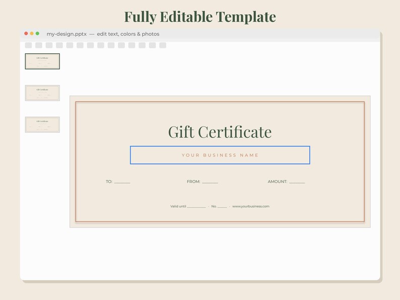 May include: A digital gift certificate template displayed in a software interface. The certificate features a beige background with a thin brown border, the text Gift Certificate, a placeholder for business name, and lines for to, from, and amount.