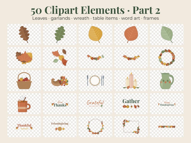May include: A collection of 50 digital clipart elements featuring autumn leaves, garlands, wreaths, table items, frames, and word art with text including Give Thanks, Grateful, Gather, Happy Thanksgiving, Thankful hearts, and Friendsgiving.