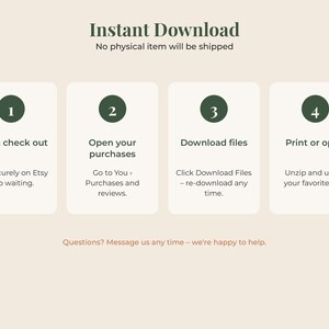 May include: An instructional graphic titled Instant Download with four numbered steps in dark green circles. The steps are: 1. Buy & check out, 2. Open your purchases, 3. Download files, and 4. Print or open. Text at the bottom reads: Questions? Message us any time &ndash; we&rsquo;re happy to help.