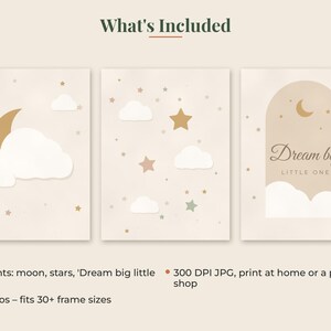 May include: Three digital wall art prints featuring a beige background with white clouds, gold crescent moons, and stars. The third print displays an archway graphic with the text Dream big LITTLE ONE. The image includes text What's Included.