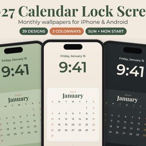 May include: Three smartphones displaying 2027 calendar lock screen wallpapers in sage green, cream, and charcoal gray. The screens show the date Friday, January 15, the time 9:41, and a monthly calendar grid. Text includes 2027 Calendar Lock Screen, Monthly wallpapers for iPhone & Android, 39 designs, 3 colorways, and Sun + Mon start.