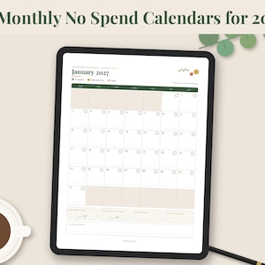 May include: A digital tablet displaying a January 2027 monthly calendar with a no-spend tracker. The interface features a grid layout with beige and dark green accents, including sections for notes and financial goals, titled 12 Monthly No Spend Calendars for 2027.