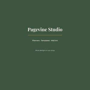 May include: A dark forest green graphic featuring the white text Pagevine Studio centered in a serif font. Below this, a thin gold horizontal line separates the text Planners &middot; Templates &middot; Wall Art and the phrase More designs in our shop.