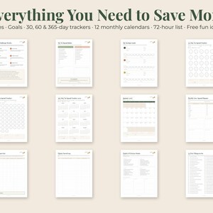 May include: A collection of twelve printable financial planning sheets featuring the title Everything You Need to Save More. The pages include savings rules, goals, 30, 60, and 365-day trackers, monthly calendars, a 72-hour list, and a list of free fun ideas.