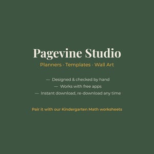 May include: A dark green digital graphic featuring the white text Pagevine Studio, followed by Planners, Templates, Wall Art. Additional text includes Designed & checked by hand, Works with free apps, Instant download, re-download any time, and Pair it with our Kindergarten Math worksheets.